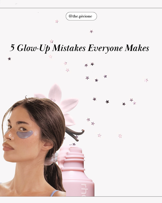 5 Glow up mistake we all make (How to fix them)